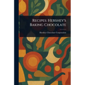 Recipes: Hershey's Baking Chocolate - Paperback