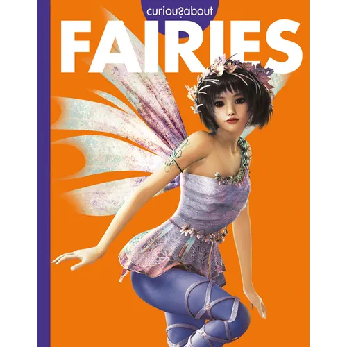 Curious about Fairies - Library Binding