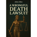 A Wrongful Death Lawsuit - Paperback