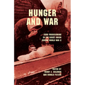 Hunger and War: Food Provisioning in the Soviet Union During World War II - Paperback