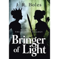 Bringer of Light: Book One of the Bringer Trilogy - Hardcover