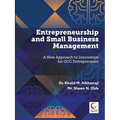 Entrepreneurship and Small Business Management: A new Approach to Innovation for GCC Entrepreneurs - Paperback