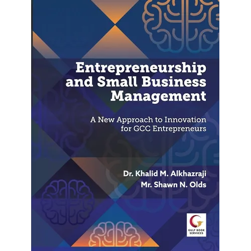 Entrepreneurship and Small Business Management: A new Approach to Innovation for GCC Entrepreneurs - Paperback