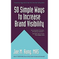 50 Simple Ways to Increase Brand Visibility - Paperback