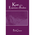 Kant and the Experience of Freedom: Essays on Aesthetics and Morality - Paperback