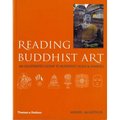 Reading Buddhist Art: An Illustrated Guide to Buddhist Signs and Symbols - Paperback