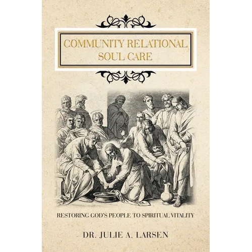 Community Relational Soul Care: Restoring God's People to Spiritual Vitality - Paperback