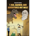 T. rex, Darwin, and Adventures Out West - Hardcover