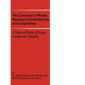 The Conversion of Rental Housing to Condominiums and Cooperatives: A National Study of Scope, Causes and Impacts - Paperback