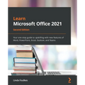 Learn Microsoft Office 2021 - Second Edition: Your one-stop guide to upskilling with new features of Word, PowerPoint, Excel, Outlook, and Teams - Paperback