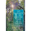 The Garden at the End of Time: Getting by in the Age of Climate Change - Paperback