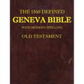 The 1560 Defined Geneva Bible: With Modern Spelling, Old Testament - Hardcover