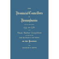 Provincial Councillors of Pennsylvania, Who Held Office Between 1733 and 1776, and Those Earlier Councillors Who Were Some Time Chief Magistrates of t - Paperback