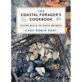 The Coastal Forager's Cookbook: Feasting Wild in the Pacific Northwest - Hardcover
