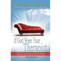 If God Were Your Therapist: How to Love Yourself and Your Life and Never Feel Angry, Anxious or Insecure Again - Paperback
