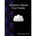 Amazon Athena User Guide - Hardcover