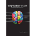 Using Your Brain to Learn: Strategies for Success - Paperback