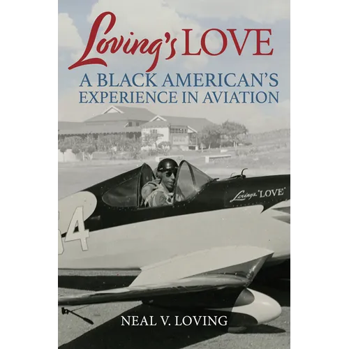 Loving's Love: A Black American's Experience in Aviation - Paperback