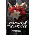 The Mercenary and the Mortician - Paperback