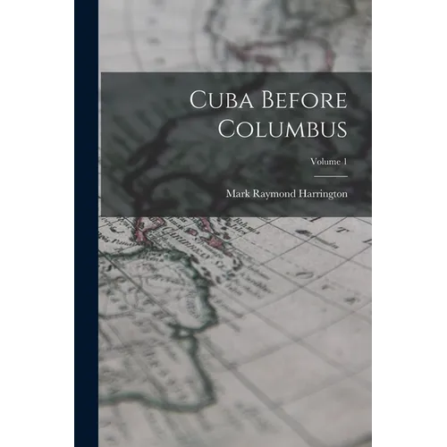 Cuba Before Columbus; Volume 1 - Paperback