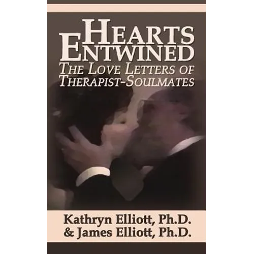 Hearts Entwined: The Love Letters of Therapist-Soulmates - Paperback