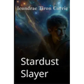 Stardust slayer - Paperback