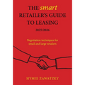 The SMART Retailer's Guide to Leasing 2025/2026: Negotiation techniques for small and large retailers - Paperback