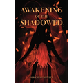 Awakening of the Shadowed - Paperback