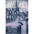 Home Work: Gender, Child Labor, and Education for Girls in Urban America, 1870-1930 - Paperback
