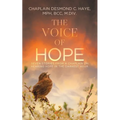 The Voice of Hope: Seven Stories from a Chaplain on Hearing Hope in the Darkest Hour - Paperback