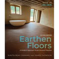 Earthen Floors, Second Edition: A Modern Approach to an Ancient Practice - Paperback
