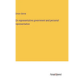On representative government and personal representation - Hardcover