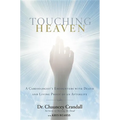 Touching Heaven: A Cardiologist's Encounters with Death and Living Proof of an Afterlife - Hardcover