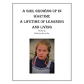 A Girl Growing Up in Wartime a Lifetime of Learning and Living - Paperback