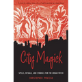 City Magick: Spells, Rituals, and Symbols for the Urban Witch - Paperback