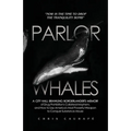 Parlor Whales: A City Hall Brawling Borderlander's Memoir of Drug Prohibition's Collateral Mayhem, and How to Use America's Most Powe - Paperback
