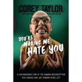 You're Making Me Hate You: A Cantankerous Look at the Common Misconception That Humans Have Any Common Sense Left - Paperback