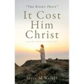 "THE RIGHT PRICE" It Cost Him Christ (and His Stocks are Going Up!) - Paperback