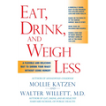 Eat, Drink, & Weigh Less: A Flexible and Delicious Way to Shrink Your Waist Without Going Hungry - Paperback