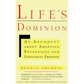 Life's Dominion: An Argument About Abortion, Euthanasia, and Individual Freedom - Paperback