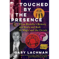 Touched by the Presence: From Blondie's Bowery and Rock and Roll to Magic and the Occult - Hardcover