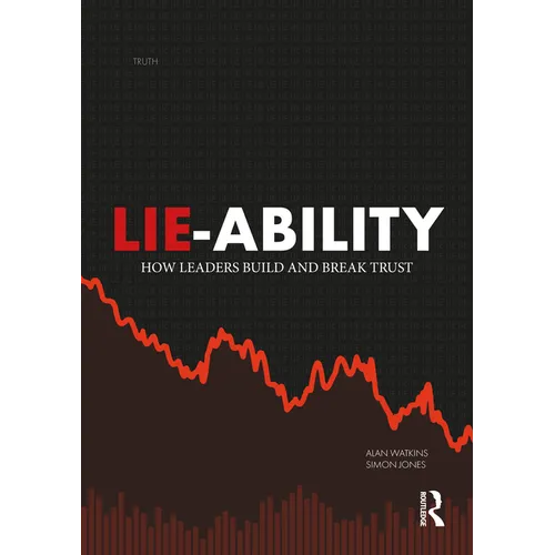 Lie-Ability: How Leaders Build and Break Trust - Paperback