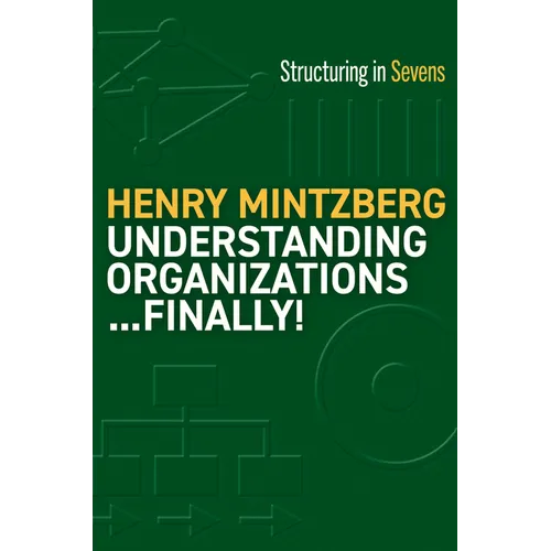 Understanding Organizations...Finally!: Structure in Sevens - Paperback
