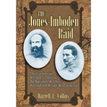 The Jones-Imboden Raid: The Confederate Attempt to Destroy the Baltimore & Ohio Railroad and Retake West Virginia - Paperback