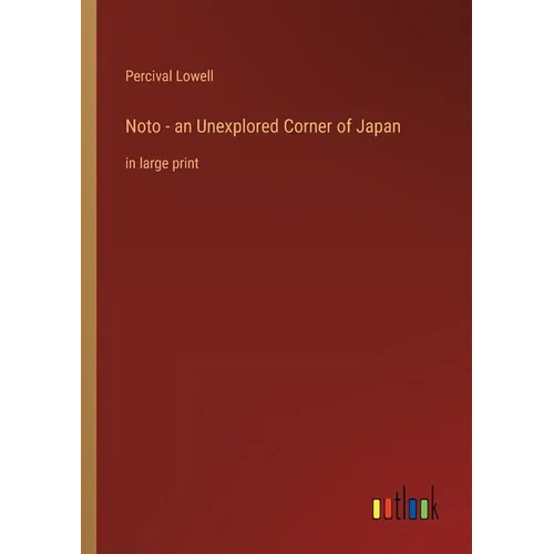 Noto - an Unexplored Corner of Japan: in large print - Paperback