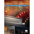 First 50 Theater Songs You Should Play on Piano: Simply Arranged, Must-Know Broadway Showstoppers Arranged for Easy Piano with Lyrics - Paperback
