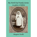 My North End Family Stories: La gioia e il dolore - Paperback