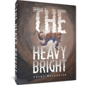 The Heavy Bright - Hardcover