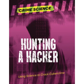 Hunting a Hacker: Using Science to Crack Cybercrime - Paperback