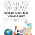 alphabet arabic kids read and write: Writing letters at the beginning, middle and end of a word - Paperback